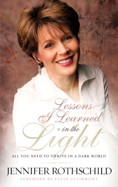 Lessons I Learned in the Light: All You Need to Thrive in a Dark World cover