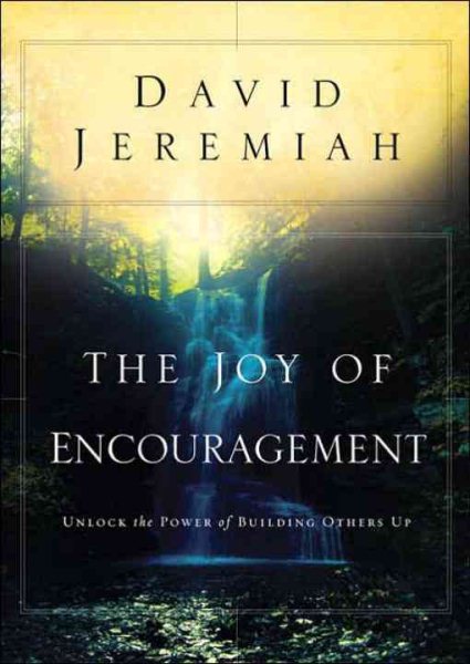 The Joy of Encouragement: Unlock the Power of Building Others Up cover
