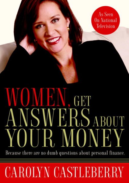 Women, Get Answers About Your Money: Because There Are No Dumb Questions About Personal Finance cover