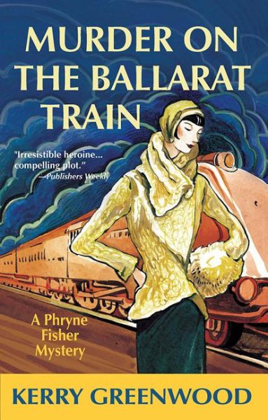 Murder on the Ballarat Train (Phryne Fisher Mysteries) cover