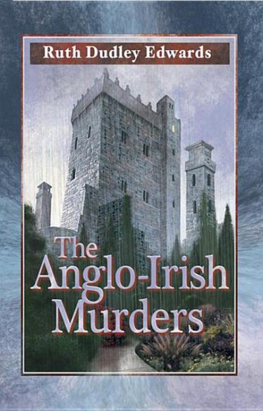 The Anglo-Irish Murders: A Robert Amiss/Baroness Jack Troutbeck Mystery (Robert Amiss/Baroness Jack Troutbeck Mysteries) cover