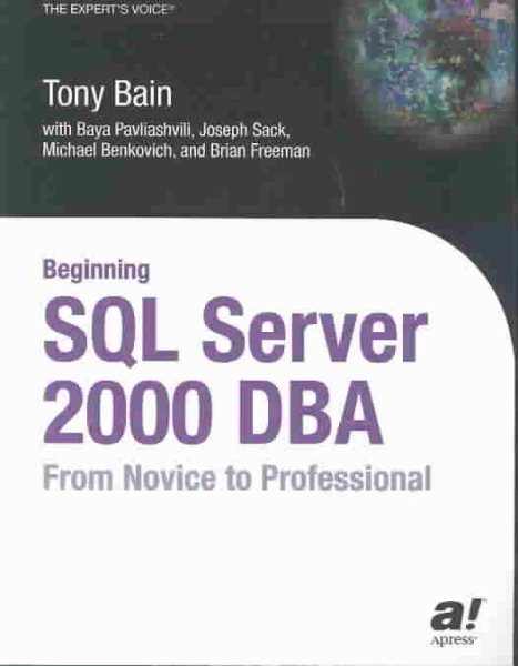 Beginning SQL Server 2000 DBA: From Novice to Professional (The Expert's Voice) cover