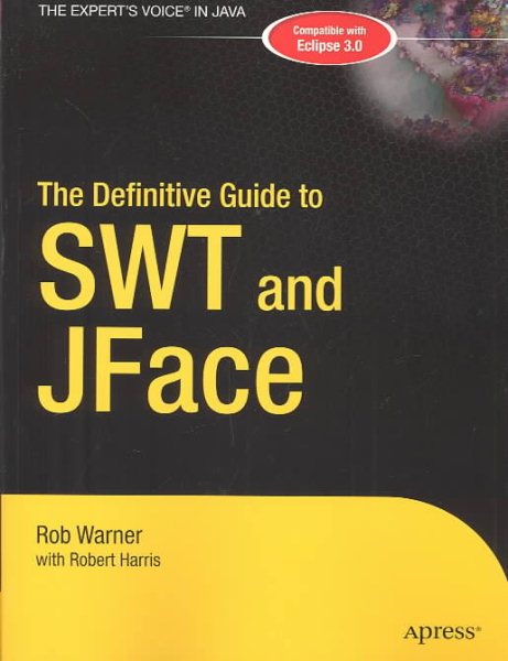 The Definitive Guide to SWT and JFACE