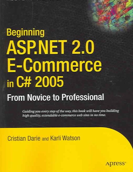 Beginning ASP.NET 2.0 E-Commerce in C# 2005: From Novice to Professional cover