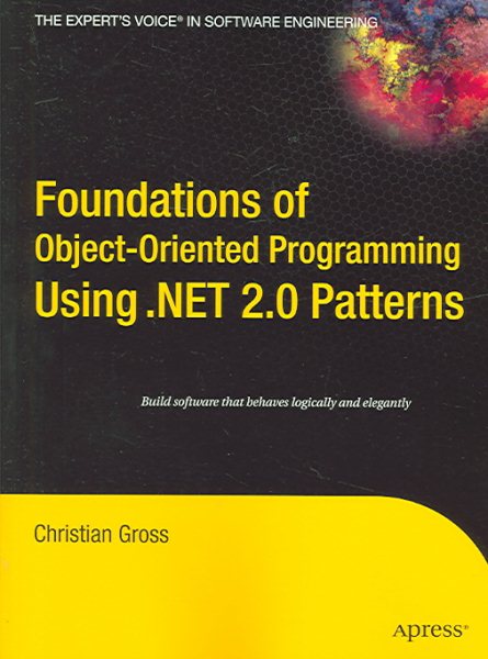 Foundations of Object-Oriented Programming Using .NET 2.0 Patterns cover