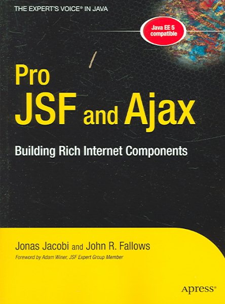 Pro JSF and Ajax: Building Rich Internet Components (Expert's Voice in Java) cover