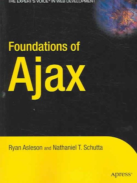 Foundations of Ajax (Books for Professionals by Professionals)