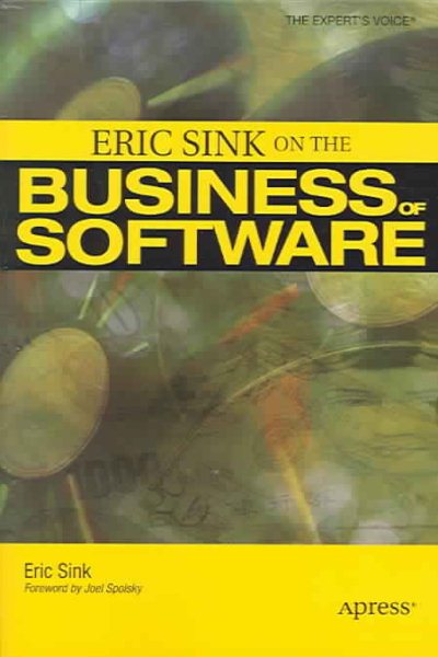 Eric Sink on the Business of Software (Expert's Voice) cover