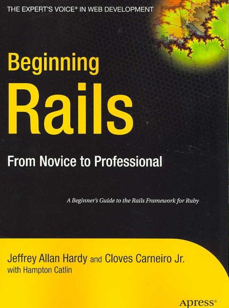 Beginning Rails: From Novice to Professional (Expert's Voice) cover