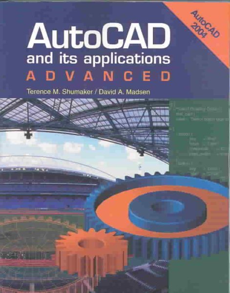AutoCAD and Its Applications: Advanced 2004 cover