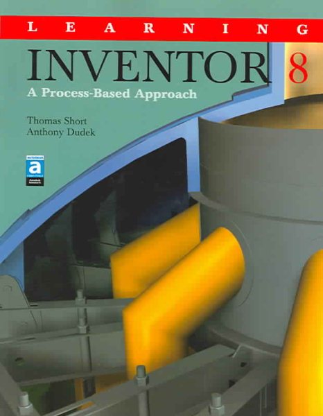 Learning Inventor 8: A Process-Based Approach cover