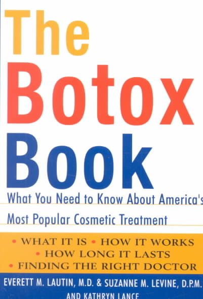 The Botox Book: What You Need to Know About America's Most Popular Cosmetic Treatment cover