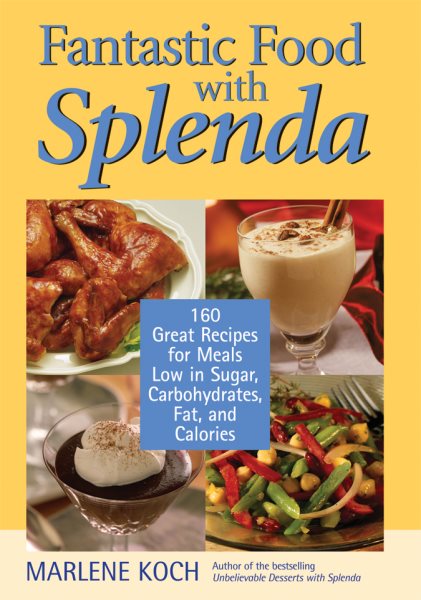 Fantastic Food with Splenda: 160 Great Recipes for Meals Low in Sugar, Carbohydrates, Fat, and Calories cover