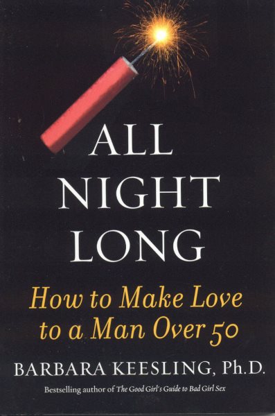 All Night Long: How to Make Love to a Man Over 50 cover