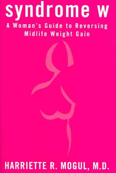 Syndrome W: A Woman's Guide to Reversing Mid-Life Weight Gain cover