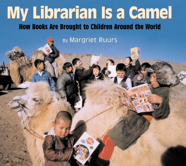My Librarian is a Camel: How Books Are Brought to Children Around the World cover