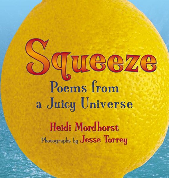 Squeeze: Poems from a Juicy Universe cover