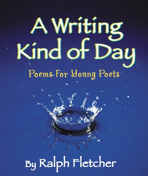 A Writing Kind of Day: Poems for Young Poets cover