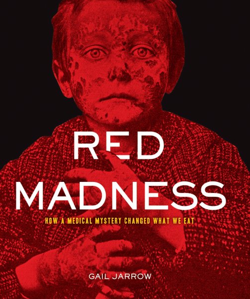 Red Madness: How a Medical Mystery Changed What We Eat cover
