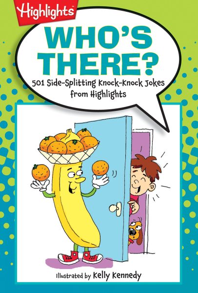 Who's There?: 501 Side-Splitting Knock-Knock Jokes from Highlights (Highlights™  Laugh Attack! Joke Books) cover