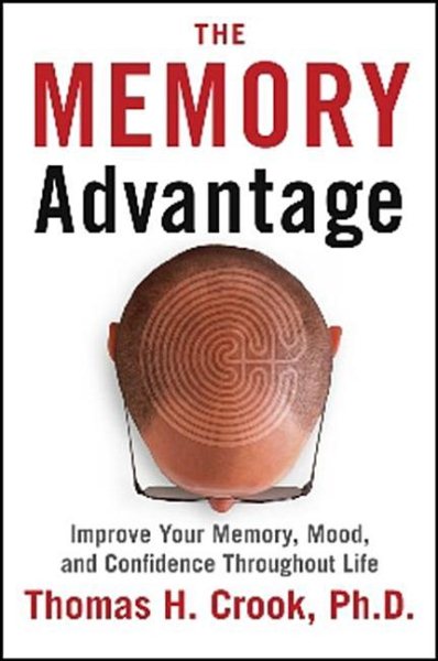 The Memory Advantage: Improve Your Memory, Mood, and Confidence Throughout Life cover