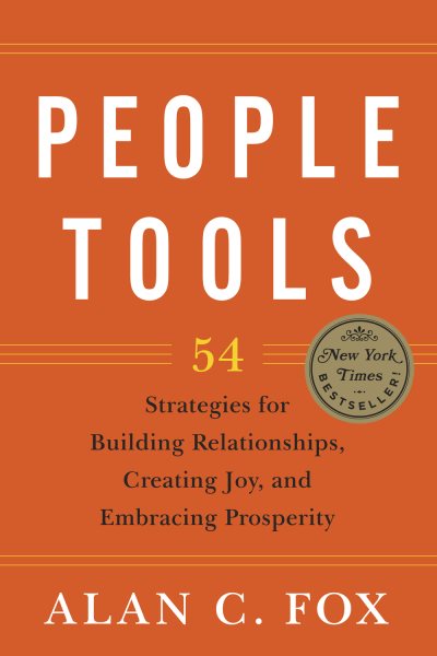 People Tools: 54 Strategies for Building Relationships, Creating Joy, and Embracing Prosperity cover