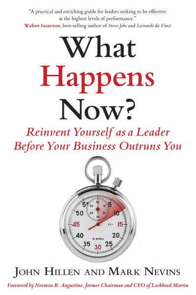What Happens Now?: Reinvent Yourself as a Leader Before Your Business Outruns You cover