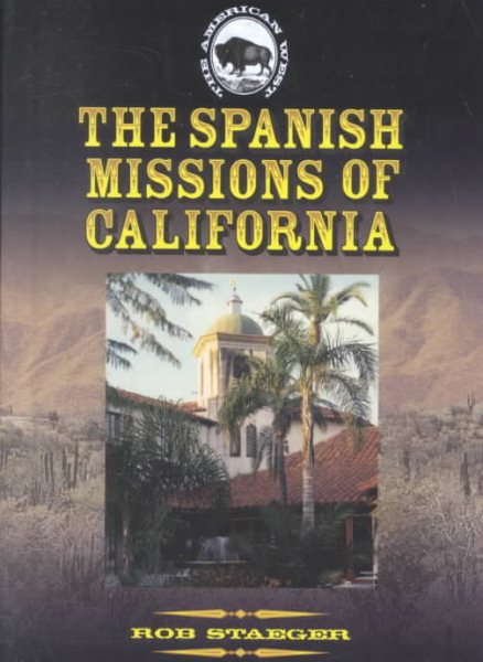 The Spanish Missions of California (The American West) cover