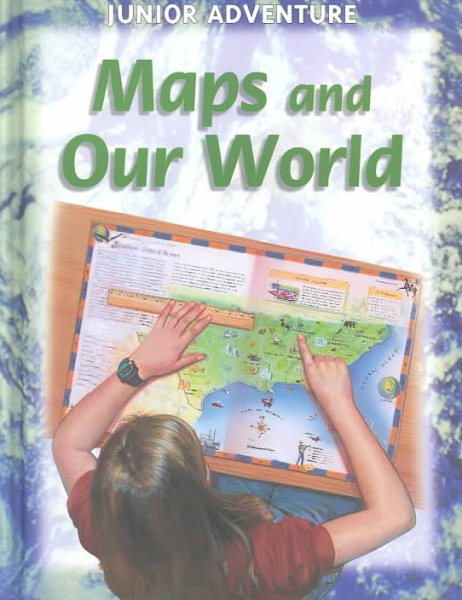 Maps and Our World (Junior Adventure) cover