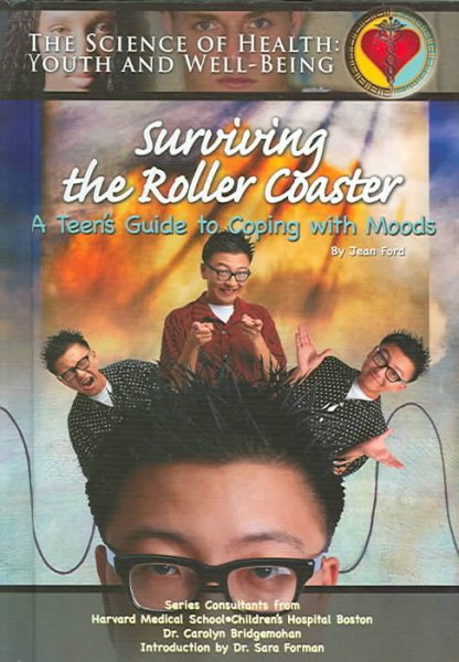 Surviving The Roller Coaster: A Teen's Guide To Coping With Moods (Science of Health Youth and Well Being) cover