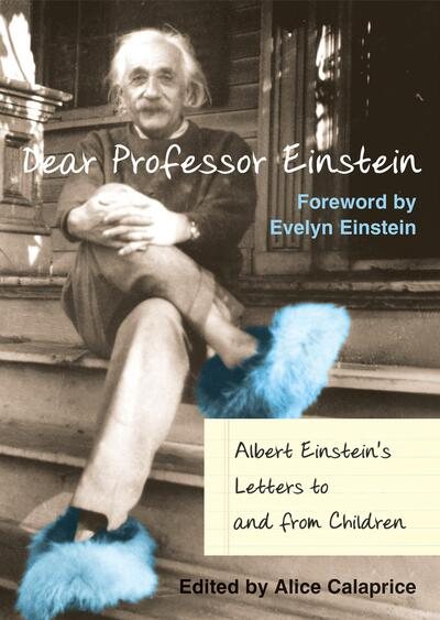 Dear Professor Einstein: Albert Einstein's Letters to and from Children cover