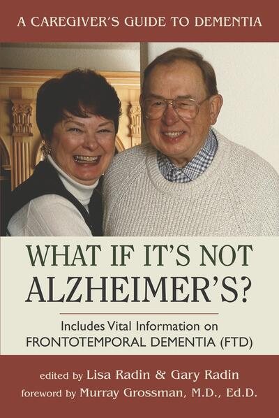 What If It's Not Alzheimer's: A Caregiver's Guide to Dementia cover
