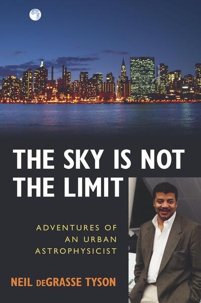 The Sky Is Not the Limit: Adventures of an Urban Astrophysicist cover
