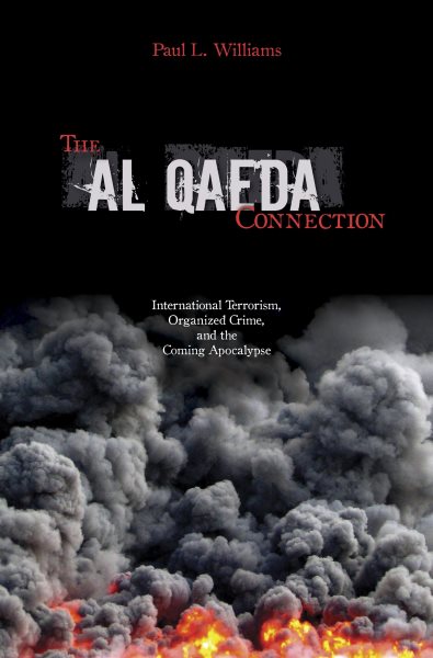 The Al Qaeda Connection: International Terrorism, Organized Crime, And the Coming Apocalypse cover