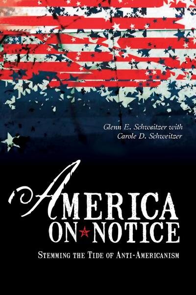 America on Notice: Stemming the Tide of Anti-Americanism cover