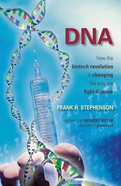 DNA: How the Biotech Revolution Is Changing the Way We Fight Disease cover