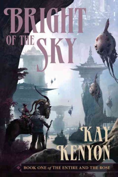 Bright of the Sky (Entire and the Rose, Book 1) cover