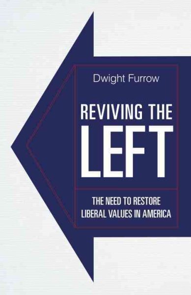 Reviving the Left: The Need to Restore Liberal Values in America cover