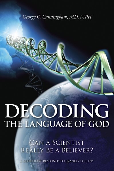 Decoding the Language of God: Can a Scientist Really Be a Believer?: A Geneticist Responds to Francis Collins cover