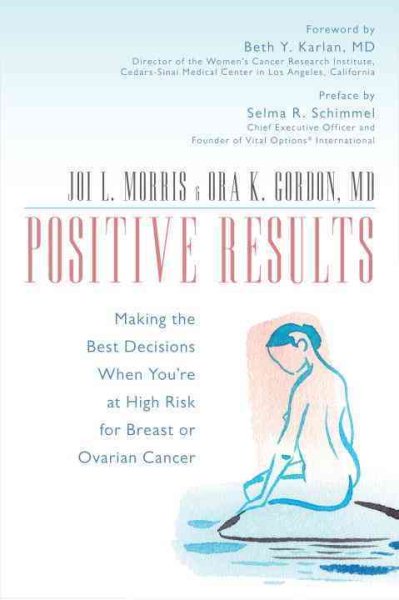 Positive Results: Making the Best Decisions When You're at High Risk for Breast or Ovarian Cancer cover