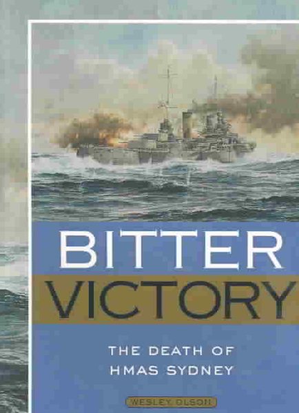 Bitter Victory: The Death of Hmas Sydney cover