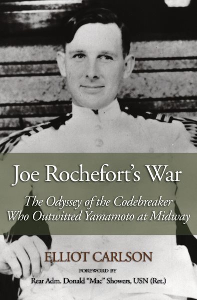 Joe Rochefort's War: The Odyssey of the Codebreaker Who Outwitted Yamamoto at Midway cover