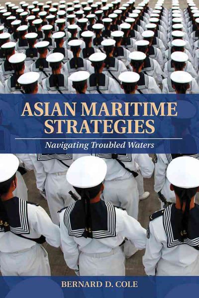 Asian Maritime Strategies: Navigating Troubled Waters cover