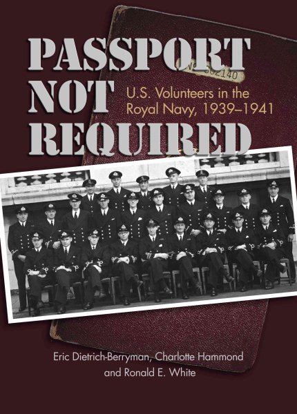 Passport Not Required: U.S. Volunteers in the Royal Navy, 1939-1941 cover