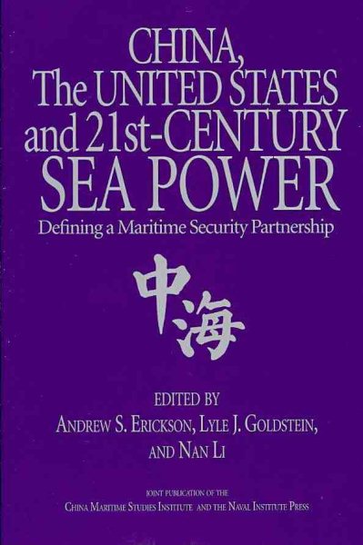 China, the United States, and 21st-Century Sea Power: Defining a Maritime Security Partnership cover