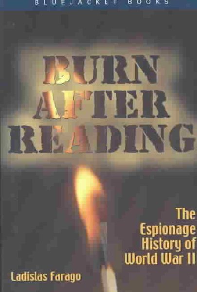 Burn After Reading: The Espionage History of World War II cover