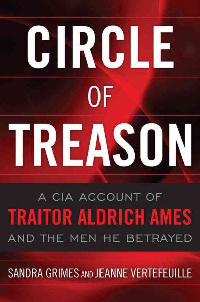 Circle of Treason: A CIA Account of Traitor Aldrich Ames and the Men He Betrayed cover