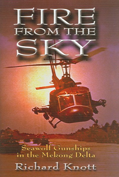 Fire from the Sky: Seawolf Gunships in the Mekong Delta cover
