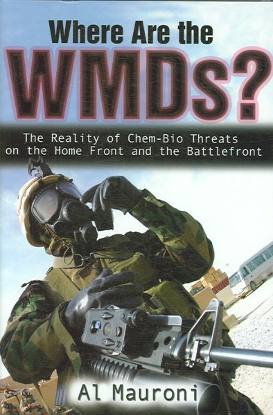 Where Are the WMDs?: The Reality of Chem-Bio Threats on the Home Front and the Battlefront cover