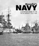Mussolini's Navy: A Reference Guide to the Regia Marina, 1930-1945 cover